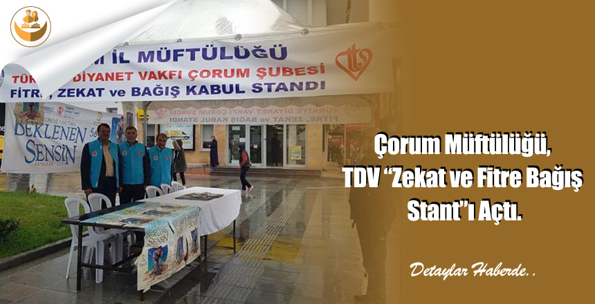 Çorum Müftülüğü, TDV “Zekat ve Fitre Bağış Stant”ı Açtı.