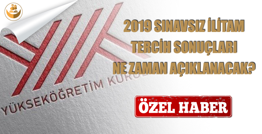 2019 Sınavsız İlahiyat Lisans Tamamlama (İLİTAM) Tercih Sonuçları Ne Zaman Açıklanır?