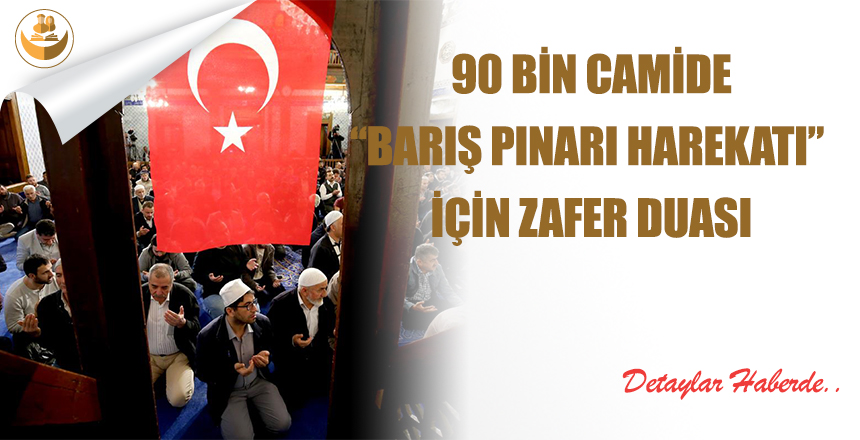 90 Bin Camide “Barış Pınarı Harekatı” İçin Zafer Duası