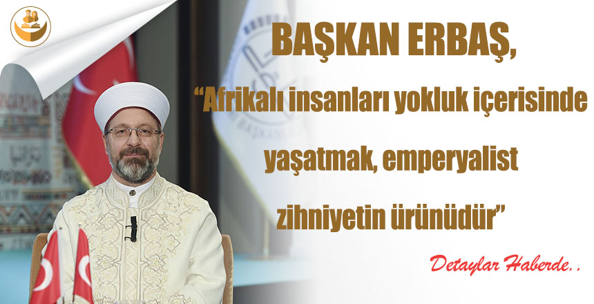 Afrikalı İnsanları Yokluk İçerisinde Yaşatmak, Emperyalist Zihniyetin Ürünüdür
