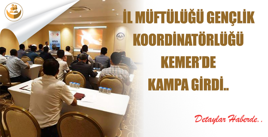 İl Müftülüğü Gençlik Koordinatörlüğü Kemerde Kampa Girdi..