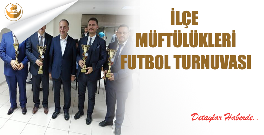 İlçe Müftülükleri Futbol Turnuvası