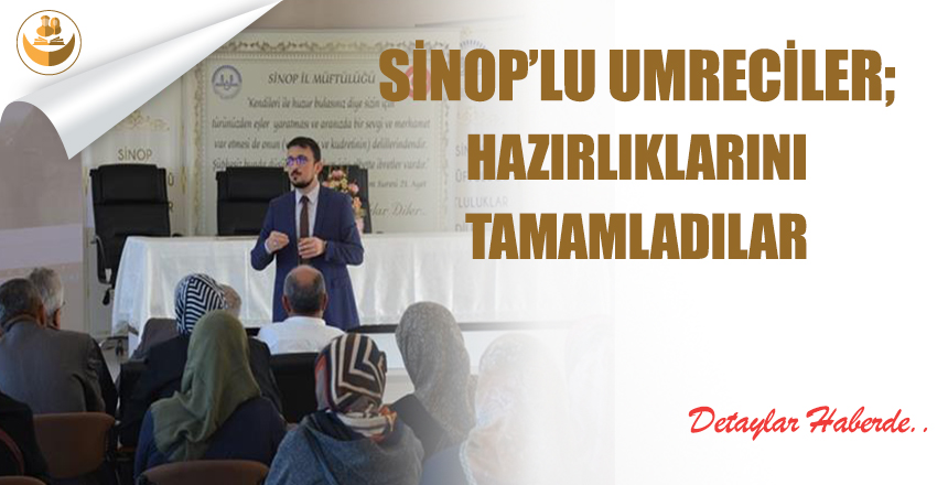 Sinop’lu Umreciler; Hazırlıklarını Tamamladılar