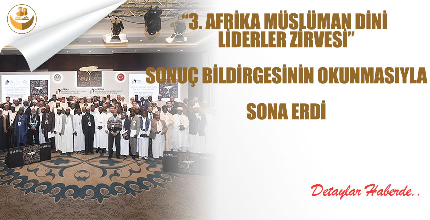 “3. Afrika Müslüman Dini Liderler Zirvesi” Sonuç Bildirgesinin Okunmasıyla Sona Erdi