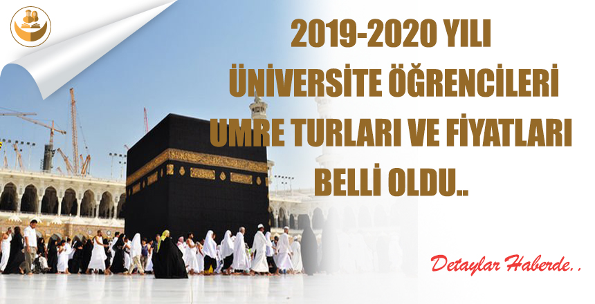 2019-2020 Yılı Üniversite Öğrencileri Umre Turları Ve Fiyatları Belli Oldu..
