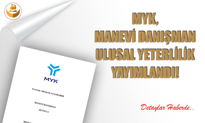 MYK, Manevi Danışman (Seviye 6) Yeterliliğini Yayımladı!
