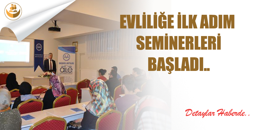 Evliliğe İlk Adım Seminerleri Başladı