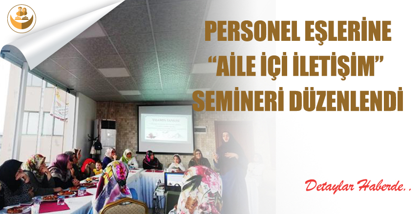 Personel Eşlerine “Aile İçi İletişim” Semineri Düzenlendi
