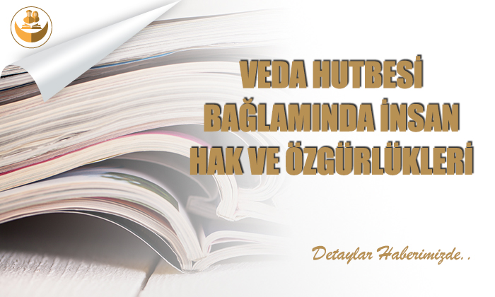 Veda Hutbesi Bağlamında İnsan Hak ve Özgürlükleri