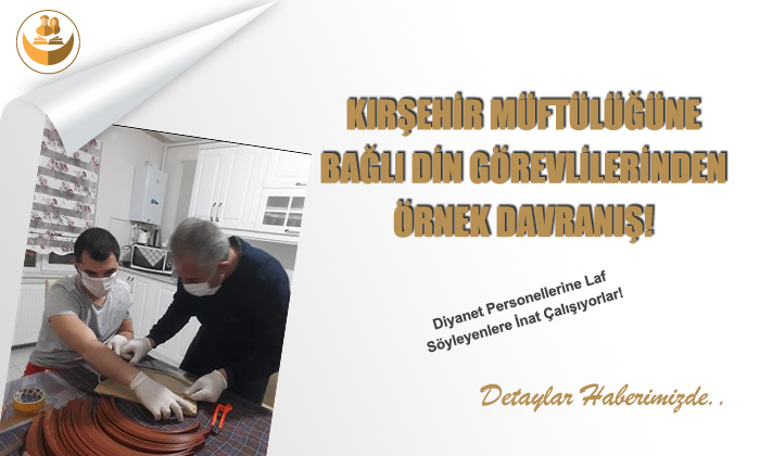 Kırşehir Müftülüğüne Bağlı Din Görevlilerinden Örnek Davranış