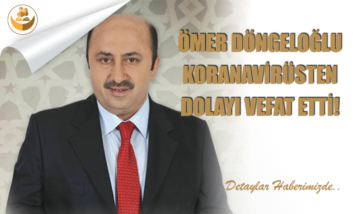 İlahiyatçı, Ömer Döngeloğlu Koronavirüsten Vefat Etti!