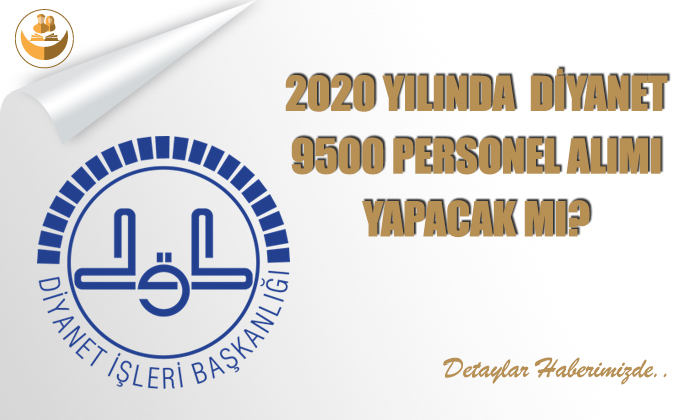 2020 Yılında 9500 Diyanet Alım Yapacak Mı?