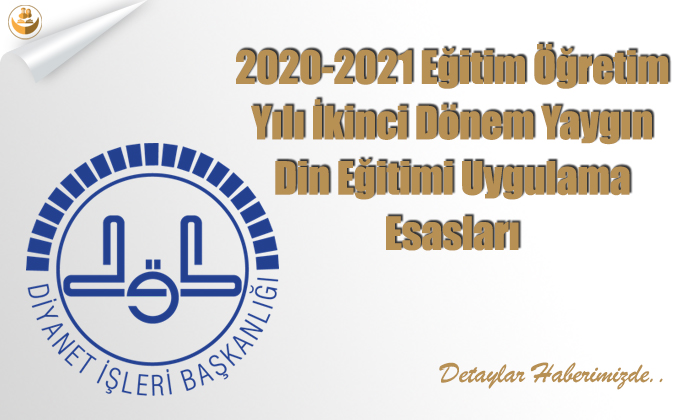 2020-2021 Eğitim Öğretim Yılı İkinci Dönem Yaygın Din Eğitimi Uygulama Esasları