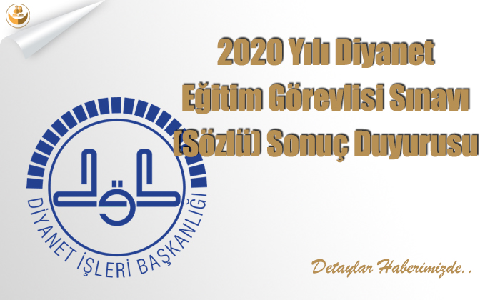 2020 Yılı Diyanet Eğitim Görevlisi Sınavı (Sözlü) Sonuç Duyurusu