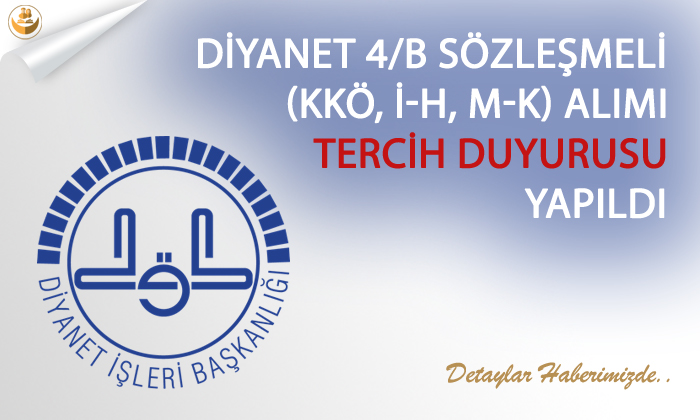 Diyanet, 4/B Sözleşmeli (KKÖ, İ-H, M-K) Alımı Tercih İşlemleri Başladı