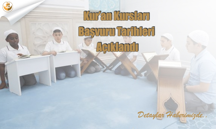 Kur’an Kursları İkinci Dönem Başvuru ve Kayıt Tarihleri Açıklandı