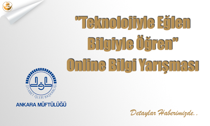 “Teknolojiyle Eğlen Bilgiyle Öğren” Online Bilgi Yarışması