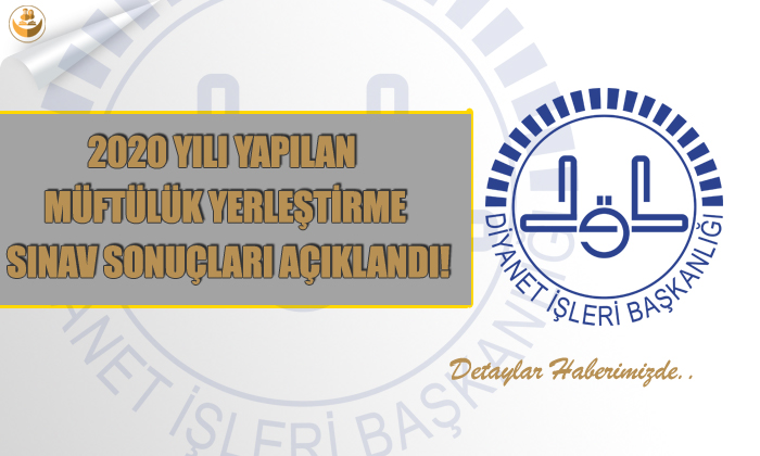 2020 Yılı Yapılan Müftülük Yerleştirme Sınav Sonuçları Açıklandı!