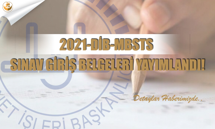 2021-DİB-MBSTS Sınav Giriş Belgeleri Yayımlandı!