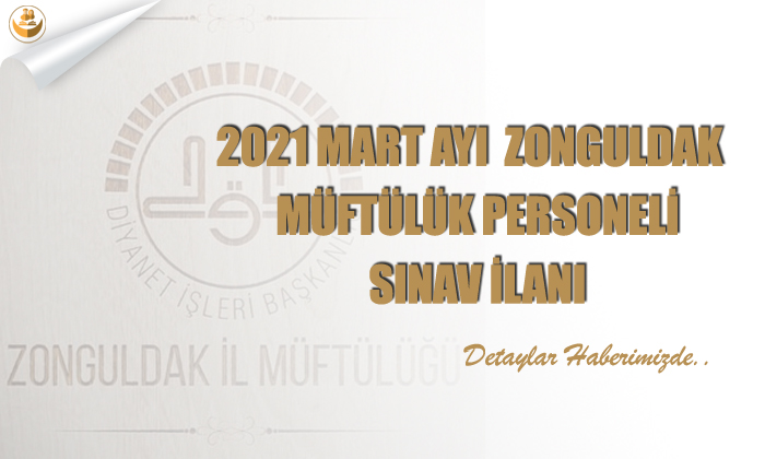 2021 Mart Ayı Zonguldak Müftülük Personeli Sınav İlanı