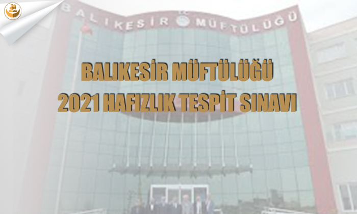 Balıkesir Müftülüğü 2021 Hafızlık Tespit Sınavı