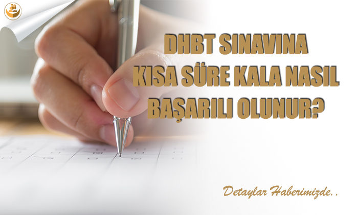 DHBT Sınavına Kısa Süre Kala Nasıl Başarılı Olunur?