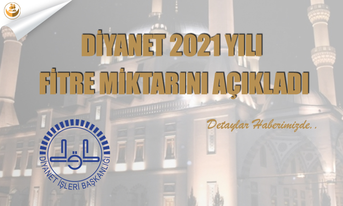 Diyanet 2021 Yılı Fitre Miktarını Açıkladı