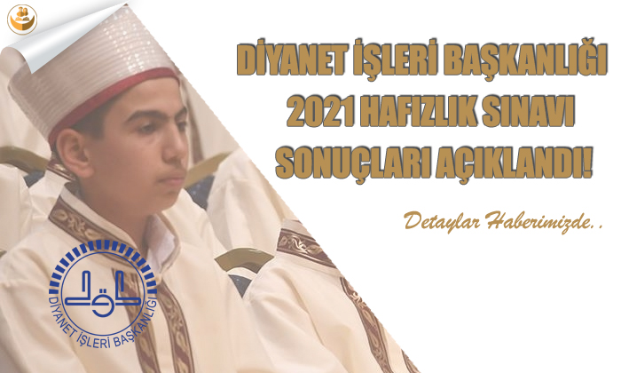 Diyanet İşleri Başkanlığı 2021 Hafızlık Sınavı Sonuçları Açıklandı!