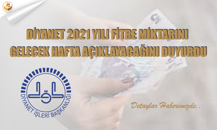 Diyanet 2021 Yılı Fitre Miktarını Gelecek Hafta Açıklayacağını Duyurdu
