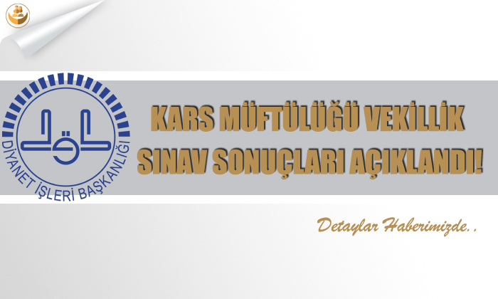 Kars Müftülüğü Vekillik Sınav Sonuçları Açıklandı!