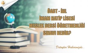 ÖABT İHL (İmam Hatip Lisesi) Meslek Dersleri Öğretmenliği Sınavı Nedir?
