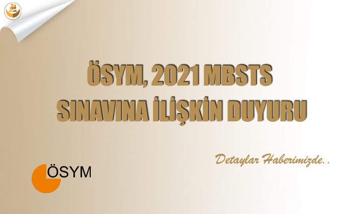ÖSYM, 2021 MBSTS Sınavına İlişkin Duyuru