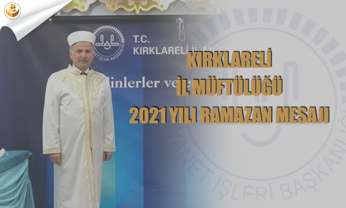 Kırklareli İl Müftülüğü 2021 Yılı Ramazan Mesajı