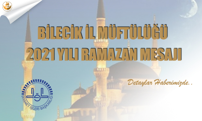 Bilecik İl Müftülüğü 2021 Yılı Ramazan Mesajı