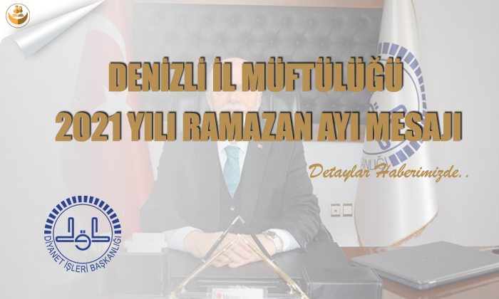 Denizli İl Müftülüğü 2021 Yılı Ramazan Ayı Mesajı