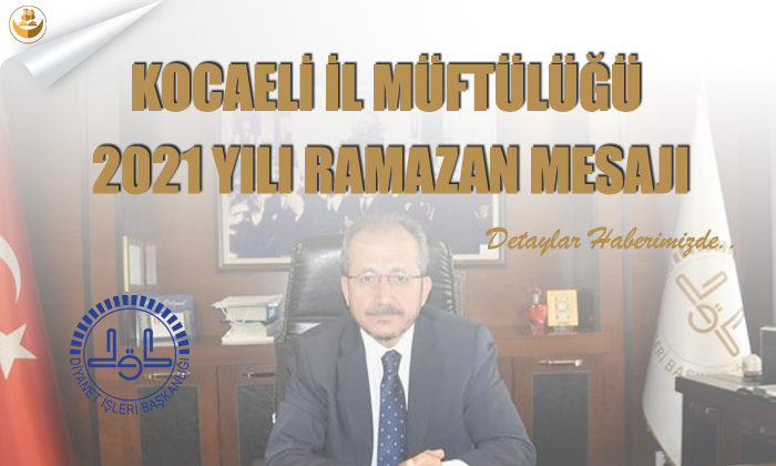 Kocael İl Müftülüğü 2021 Yılı Ramazan Ayı Mesajı