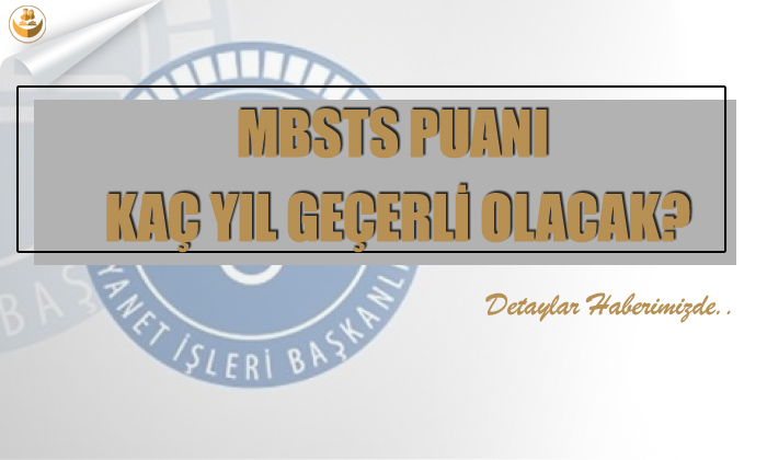 MBSTS Puanı Kaç Yıl Geçerli Olacak?