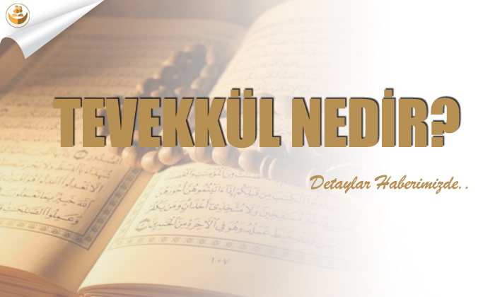 Tevekkül Nedir?