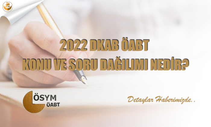 2022 DKAB ÖABT Konu ve Soru Dağılımı Nedir?
