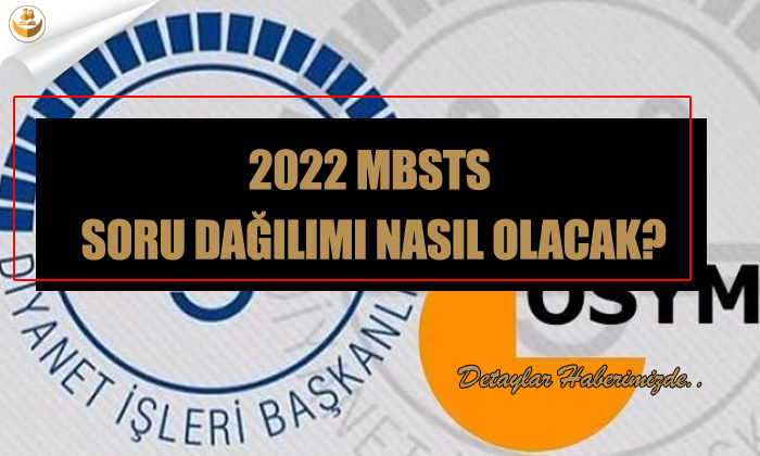 2022 MBSTS Soru Dağılımı Nasıl Olacak?