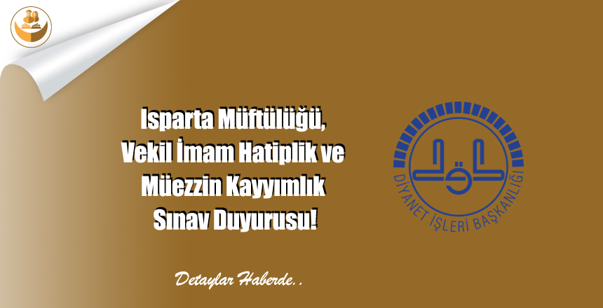 Isparta Müftülüğü, Vekil İmam Hatiplik ve Müezzin Kayyımlık Alım İlanı