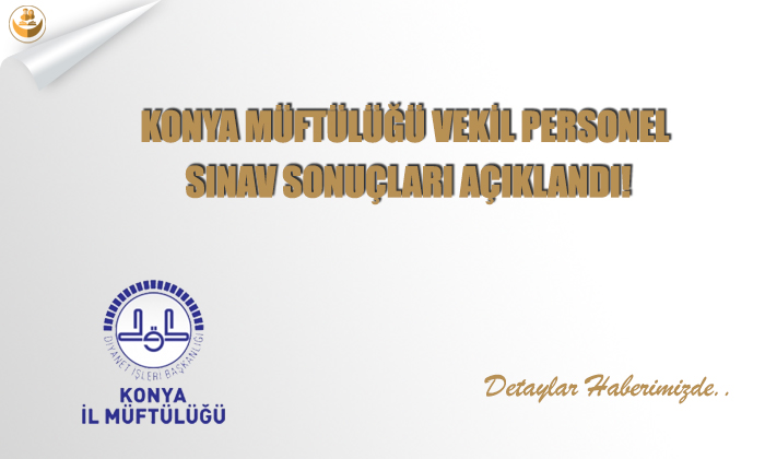 Konya Müftülüğü, Vekil Personel Sınav Sonuçları Açıklandı!