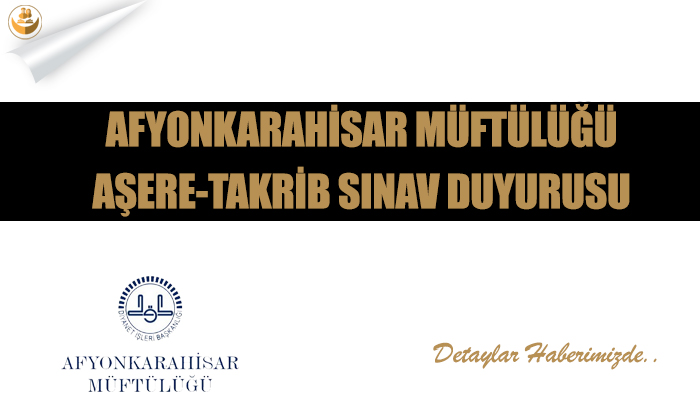 Afyonkarahisar Müftülüğü Aşere-Takrib Sınav Duyurusu