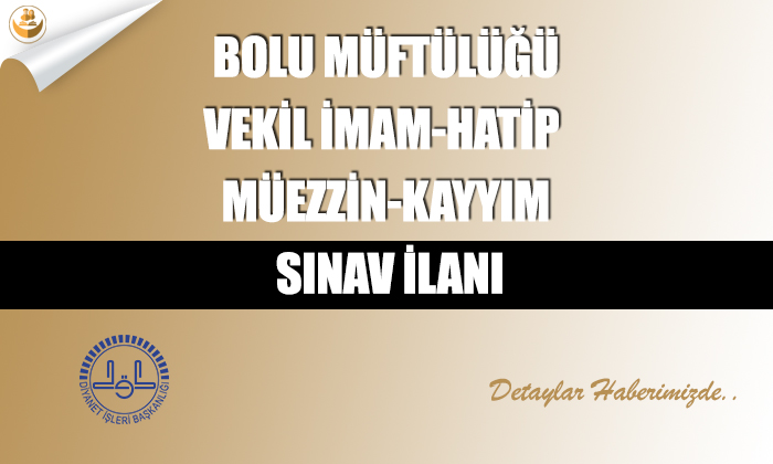 Bolu Müfütülüğü, Vekil İmam-Hatip,Müezzin-Kayyım Sınav İlanı