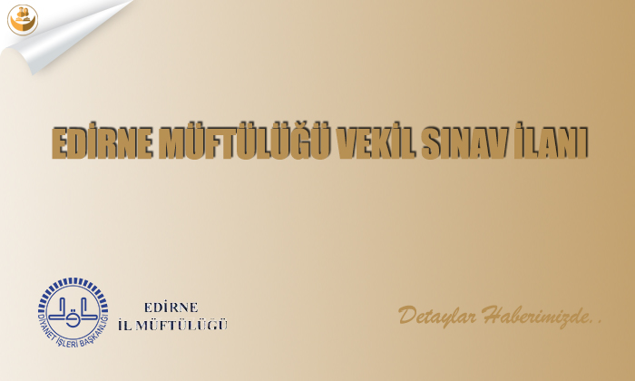 Edirne Müftülüğü Vekil Sınav İlanı