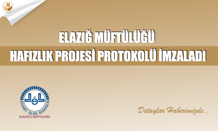 Elazığ Müftülüğü, Hafızlık Projesi Protokolü İmzaladı