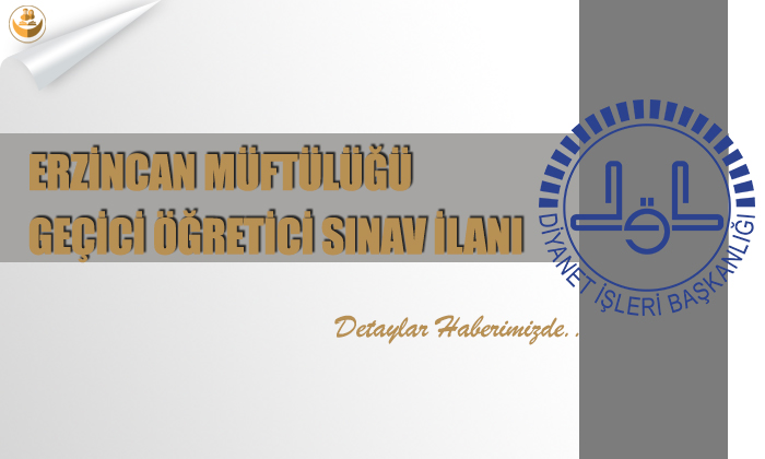 Erzincan Müftülüğü Geçici Öğretici Sınav İlanı