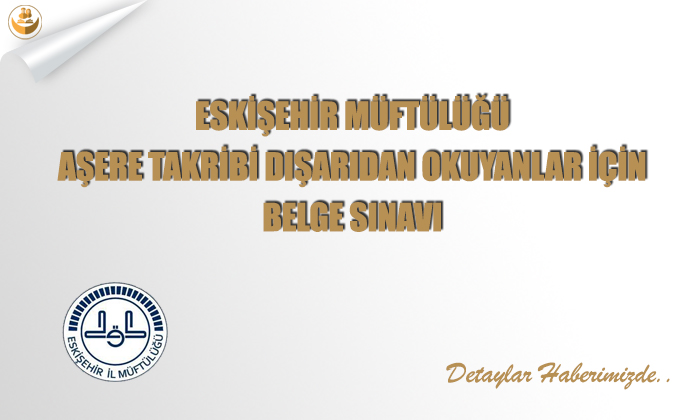 Eskişehir Müftülüğü Aşere Takribi Dışarıdan Okuyanlar İçin Belge Sınavı
