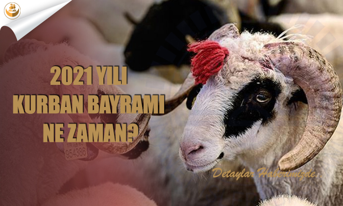 2021 Yılı Kurban Bayramı Ne Zaman?