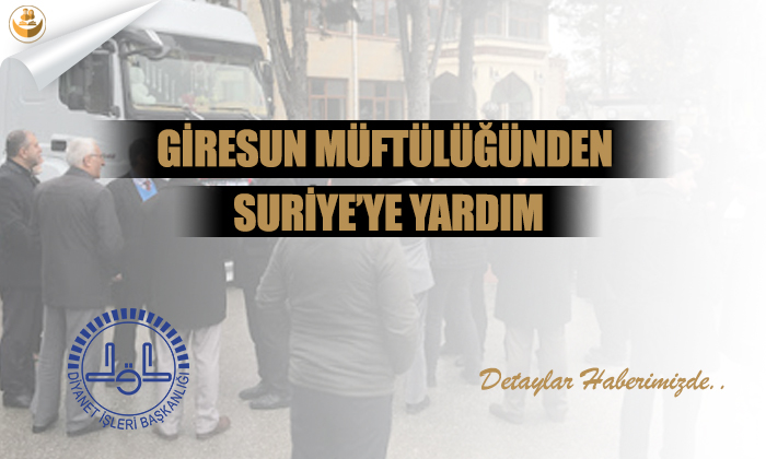 Giresun Müftülüğünden Suriye’ye Yardım